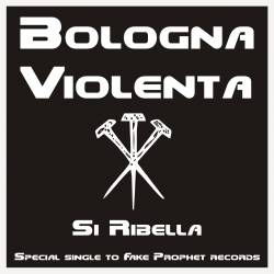 Bologna Violenta : Si Ribella Bologna Violenta : Si Ribella